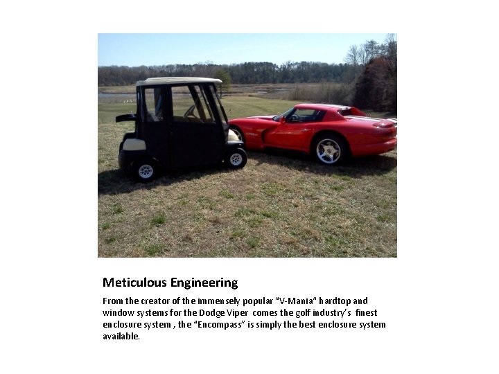 Meticulous Engineering From the creator of the immensely popular “V-Mania“ hardtop and window systems