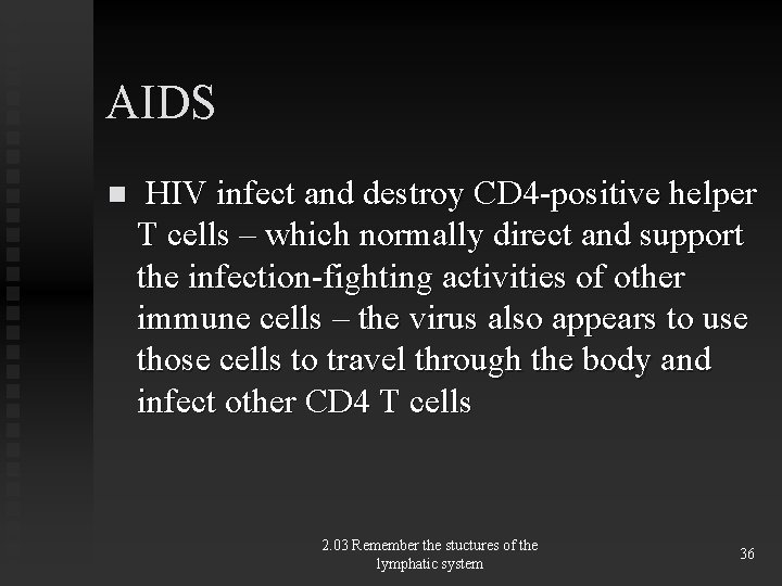 AIDS n HIV infect and destroy CD 4 -positive helper T cells – which