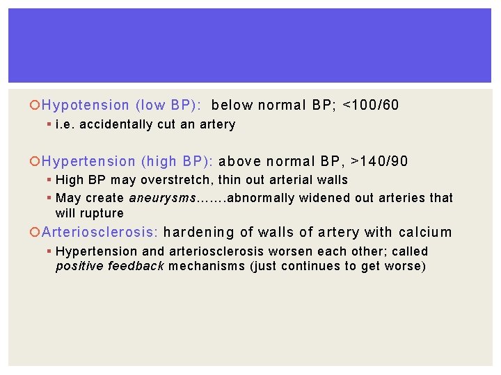 Hypotension (low BP): below normal BP; <100/60 § i. e. accidentally cut an