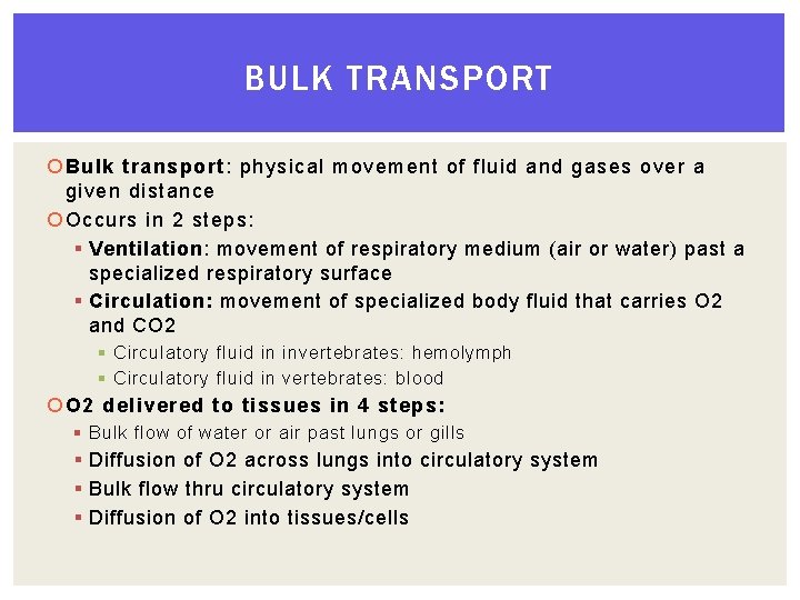 BULK TRANSPORT Bulk transport: physical movement of fluid and gases over a given distance