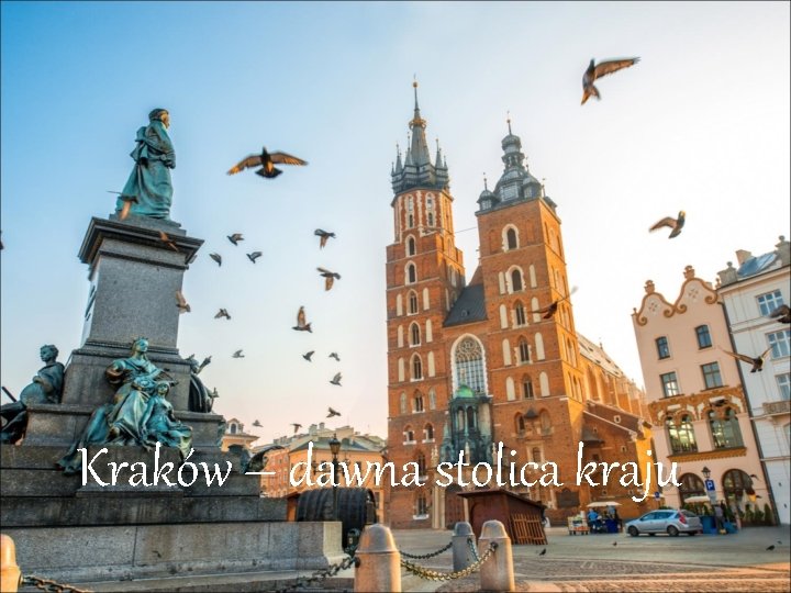 Kraków – dawna stolica kraju 