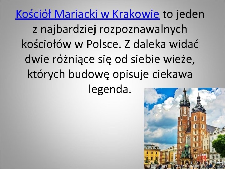 Kościół Mariacki w Krakowie to jeden z najbardziej rozpoznawalnych kościołów w Polsce. Z daleka