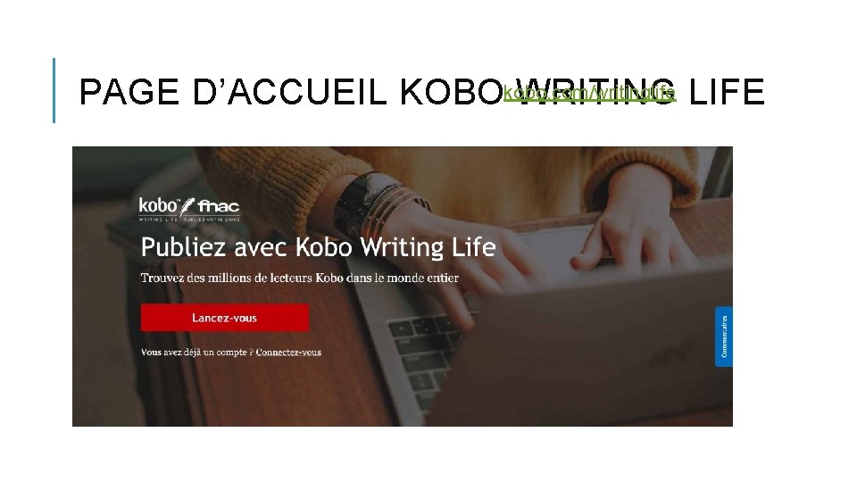 PAGE D’ACCUEIL KOBOkobo. com/writinglife WRITING LIFE 