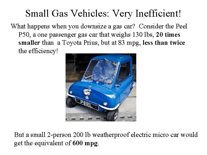 Small Gas Vehicles: Very Inefficient! What happens when you downsize a gas car? Consider