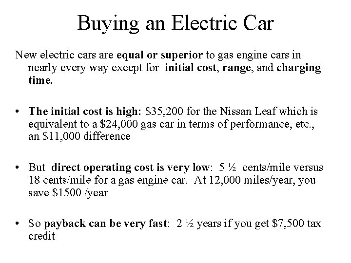 Buying an Electric Car New electric cars are equal or superior to gas engine