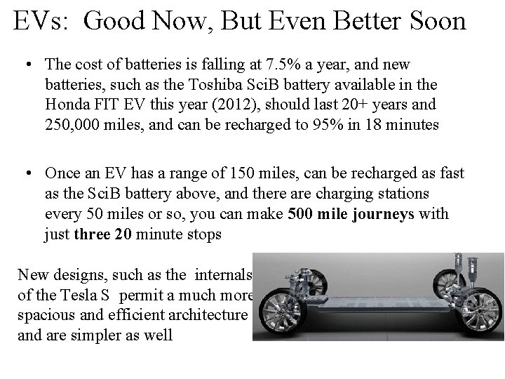 EVs: Good Now, But Even Better Soon • The cost of batteries is falling