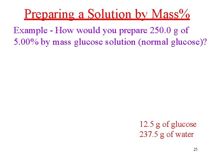 Preparing a Solution by Mass% Example - How would you prepare 250. 0 g