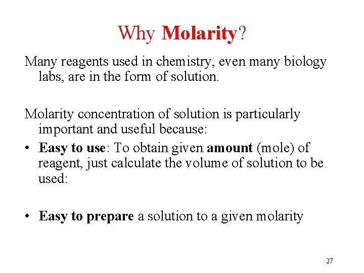 Why Molarity? Many reagents used in chemistry, even many biology labs, are in the