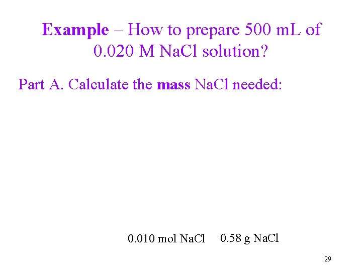 Example – How to prepare 500 m. L of 0. 020 M Na. Cl