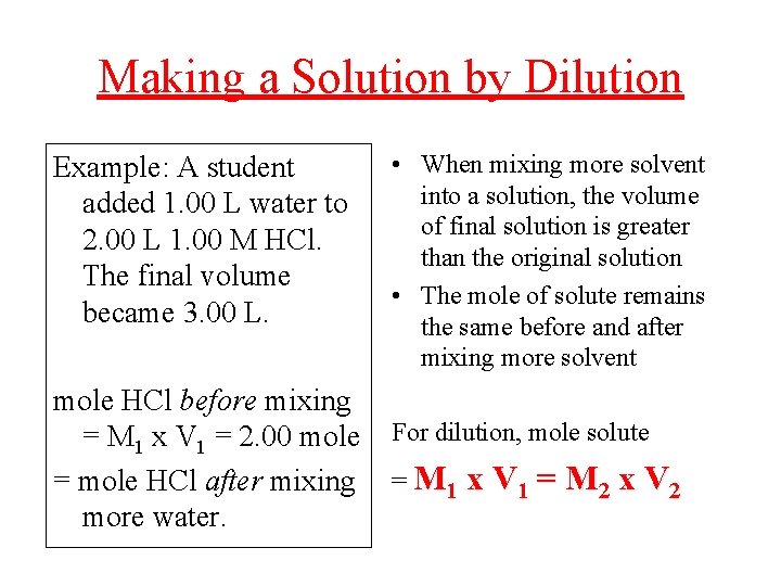 Making a Solution by Dilution Example: A student added 1. 00 L water to