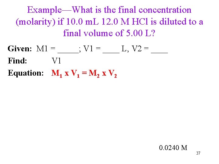 Example—What is the final concentration (molarity) if 10. 0 m. L 12. 0 M