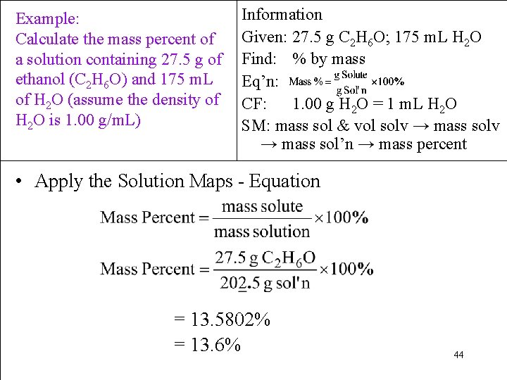 Example: Calculate the mass percent of a solution containing 27. 5 g of ethanol