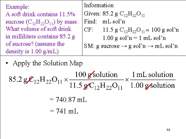 Example: A soft drink contains 11. 5% sucrose (C 12 H 22 O 11)