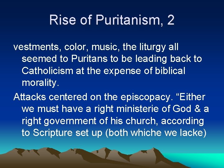 Rise of Puritanism, 2 vestments, color, music, the liturgy all seemed to Puritans to