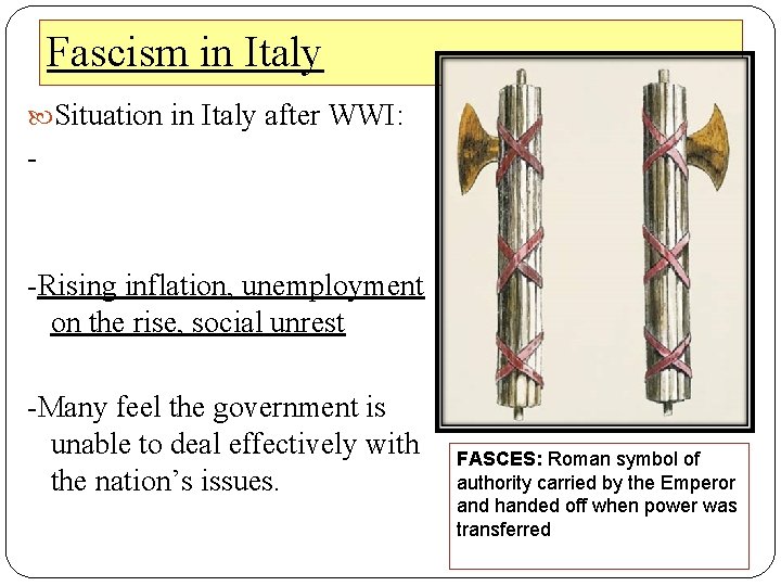 Fascism in Italy Situation in Italy after WWI: - -Rising inflation, unemployment on the