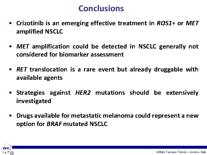 Conclusions • Crizotinib is an emerging effective treatment in ROS 1+ or MET amplified