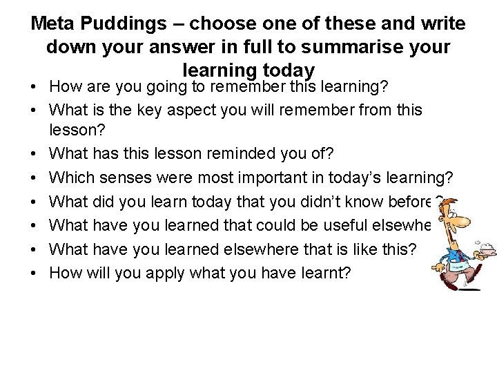Meta Puddings – choose one of these and write down your answer in full