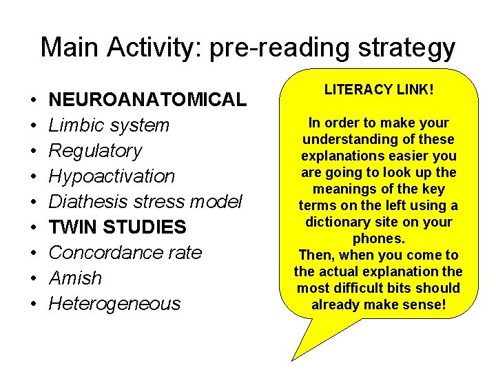 Main Activity: pre-reading strategy • • • NEUROANATOMICAL Limbic system Regulatory Hypoactivation Diathesis stress