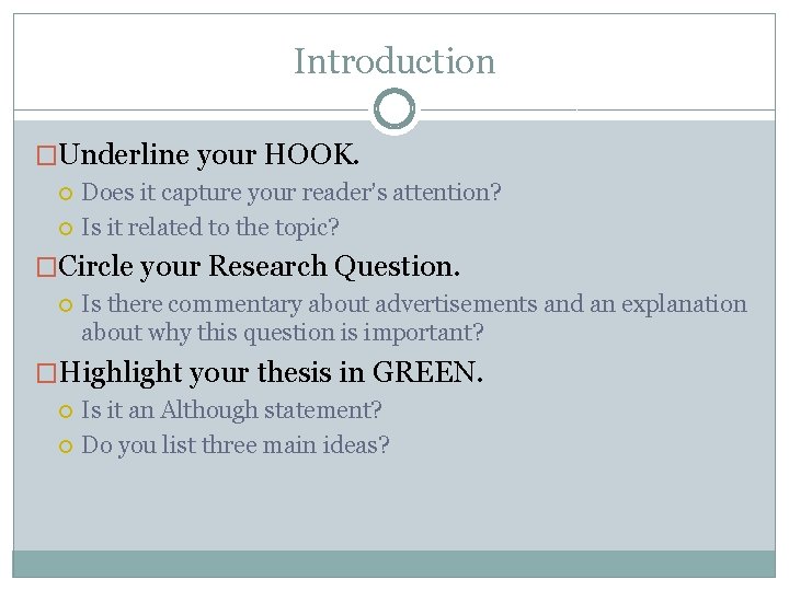 Introduction �Underline your HOOK. Does it capture your reader’s attention? Is it related to
