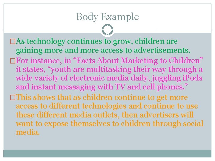 Body Example �As technology continues to grow, children are gaining more and more access