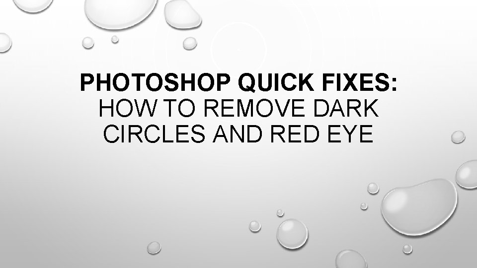 PHOTOSHOP QUICK FIXES: HOW TO REMOVE DARK CIRCLES AND RED EYE 