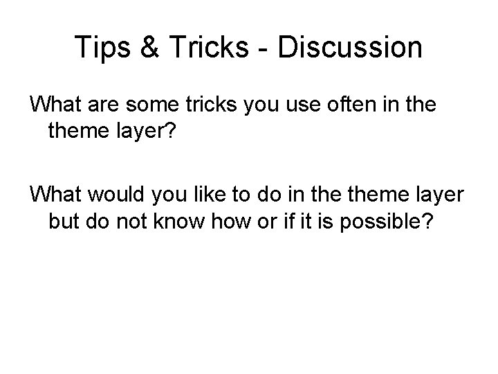 Tips & Tricks - Discussion What are some tricks you use often in theme