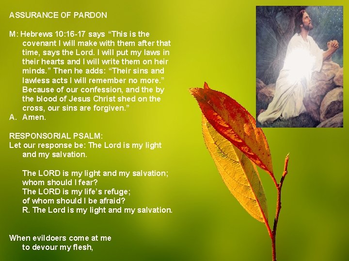 ASSURANCE OF PARDON M: Hebrews 10: 16 -17 says “This is the covenant I