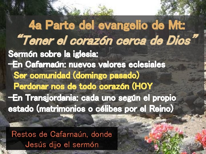 4 a Parte del evangelio de Mt: “Tener el corazón cerca de Dios” Sermón