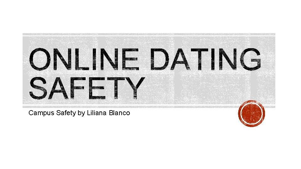 Campus Safety by Liliana Blanco 