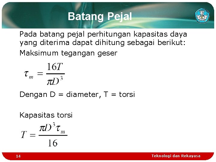 Batang Pejal Pada batang pejal perhitungan kapasitas daya yang diterima dapat dihitung sebagai berikut: