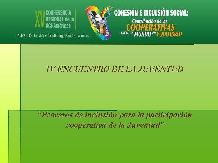 IV ENCUENTRO DE LA JUVENTUD “Procesos de inclusión para la participación cooperativa de la