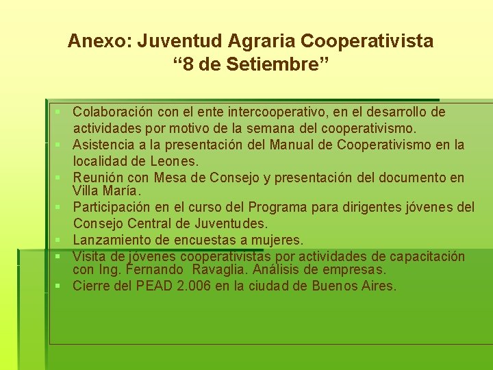 Anexo: Juventud Agraria Cooperativista “ 8 de Setiembre” § Colaboración con el ente intercooperativo,