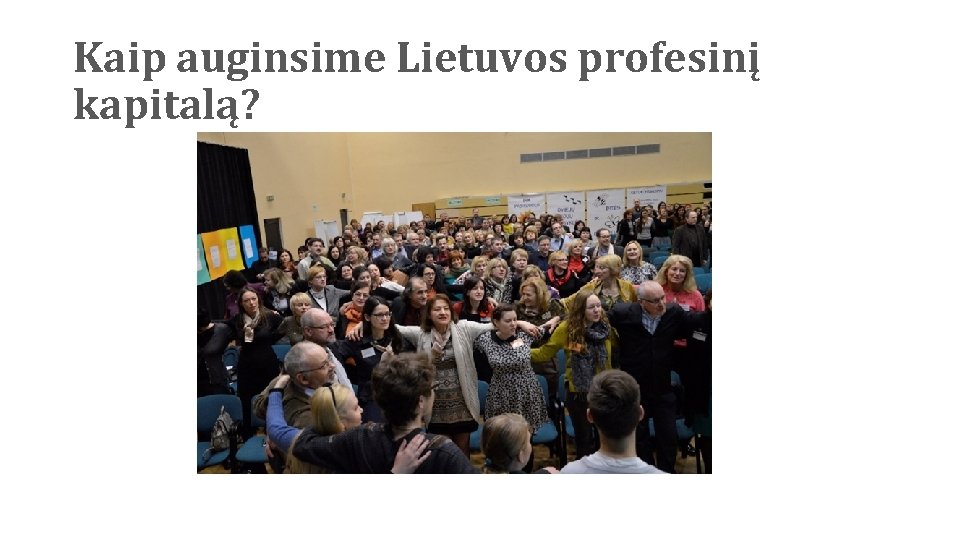 Kaip auginsime Lietuvos profesinį kapitalą? 