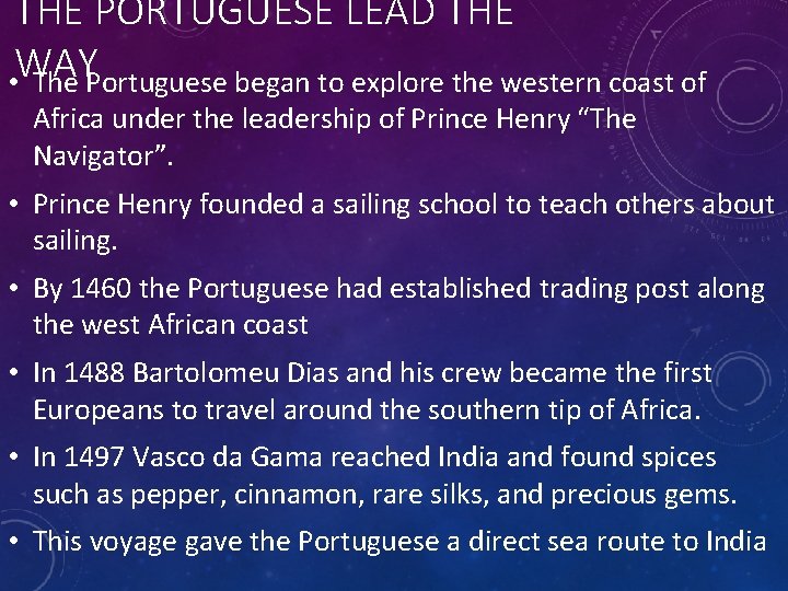 THE PORTUGUESE LEAD THE • WAY The Portuguese began to explore the western coast THE PORTUGUESE LEAD THE • WAY The Portuguese began to explore the western coast