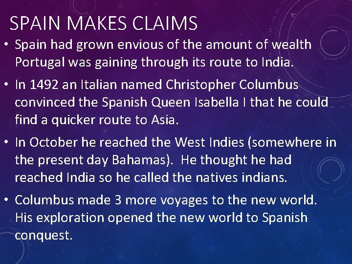 SPAIN MAKES CLAIMS • Spain had grown envious of the amount of wealth Portugal SPAIN MAKES CLAIMS • Spain had grown envious of the amount of wealth Portugal