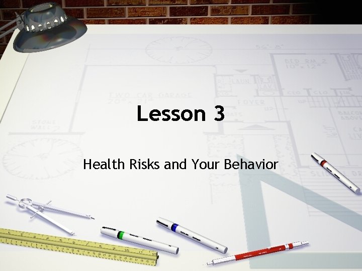 Lesson 3 Health Risks and Your Behavior 