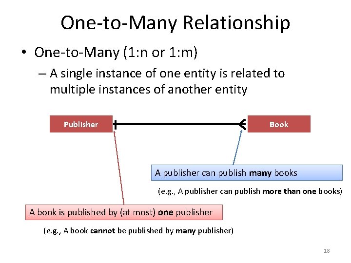 One-to-Many Relationship • One-to-Many (1: n or 1: m) – A single instance of