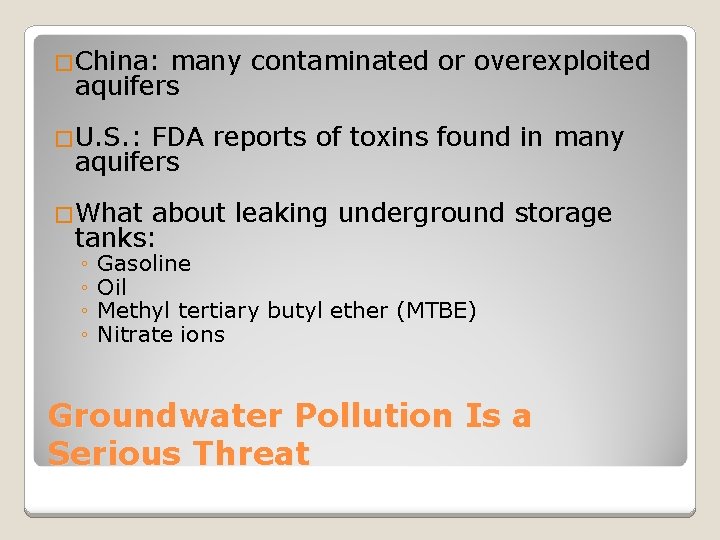 �China: many contaminated or overexploited aquifers �U. S. : FDA reports of toxins found