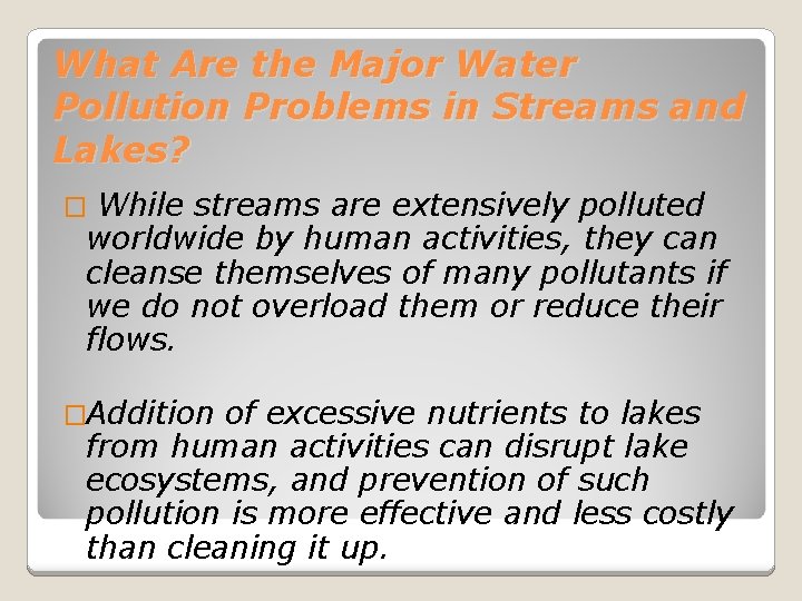 What Are the Major Water Pollution Problems in Streams and Lakes? While streams are