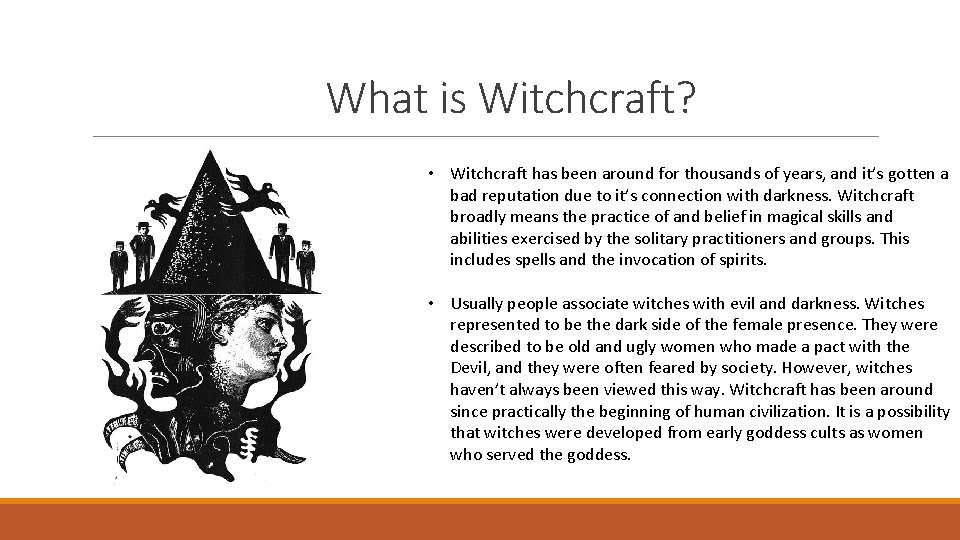 What is Witchcraft? • Witchcraft has been around for thousands of years, and it’s