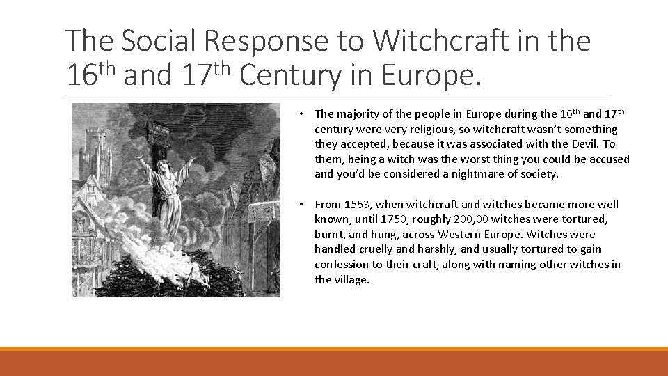 The Social Response to Witchcraft in the 16 th and 17 th Century in