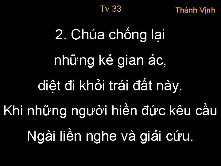 Tv 33 Thánh Vịnh 2. Chúa chống lại những kẻ gian ác, diệt đi