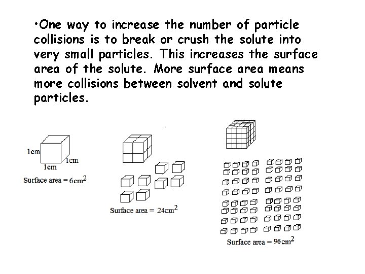  • One way to increase the number of particle collisions is to break