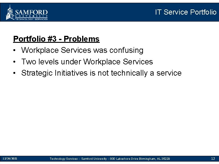 IT Service Portfolio #3 - Problems • Workplace Services was confusing • Two levels
