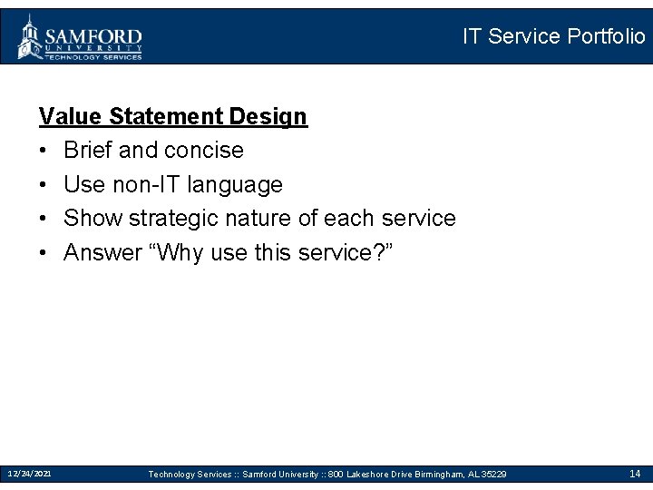 IT Service Portfolio Value Statement Design • Brief and concise • Use non-IT language