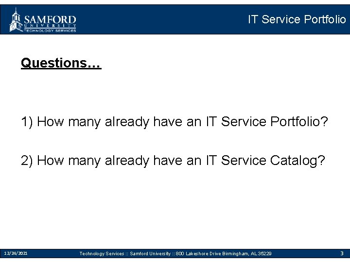 IT Service Portfolio Questions… 1) How many already have an IT Service Portfolio? 2)