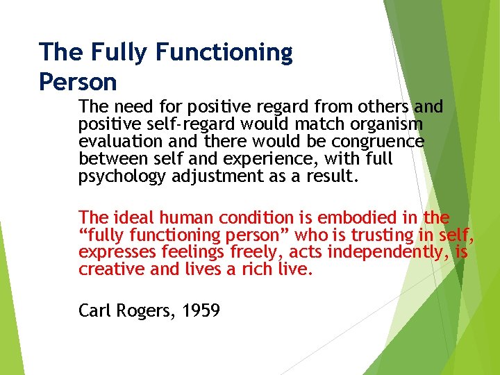 The Fully Functioning Person The need for positive regard from others and positive self-regard