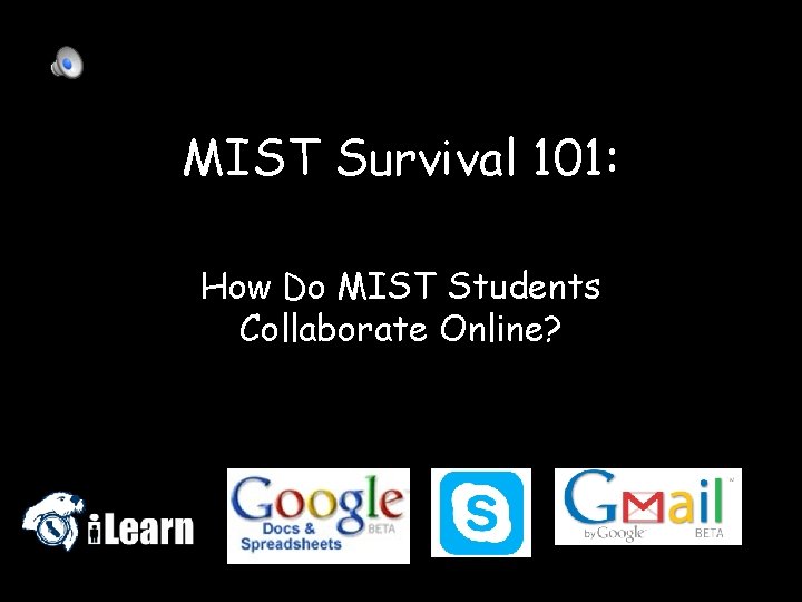 MIST Survival 101: How Do MIST Students Collaborate Online? 