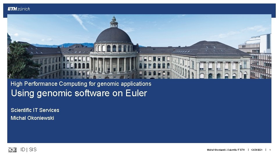 High Performance Computing for genomic applications Using genomic software on Euler Scientific IT Services