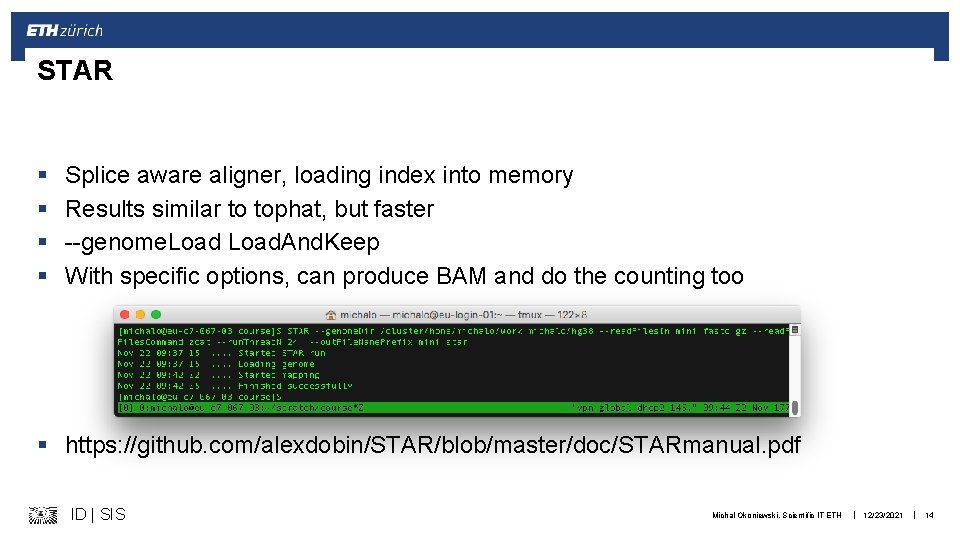 STAR § § Splice aware aligner, loading index into memory Results similar to tophat,